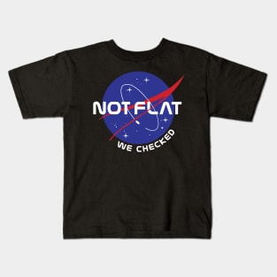 Not Flat We Checked Funny Anti Flat Earth NASA Kids T-Shirt